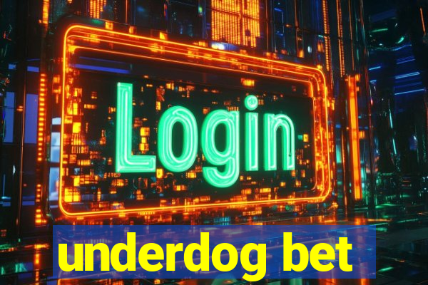 underdog bet