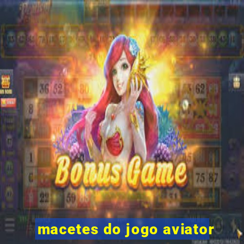 macetes do jogo aviator