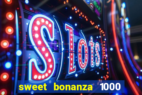 sweet bonanza 1000 demo slot