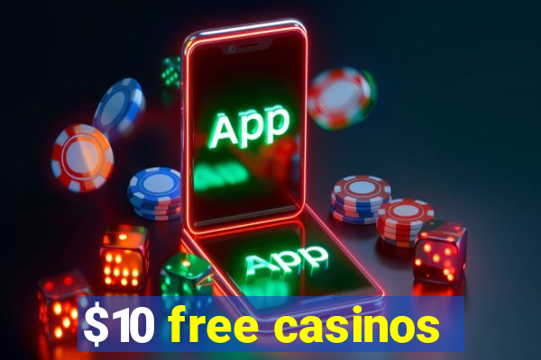 $10 free casinos