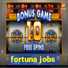 fortuna jobs