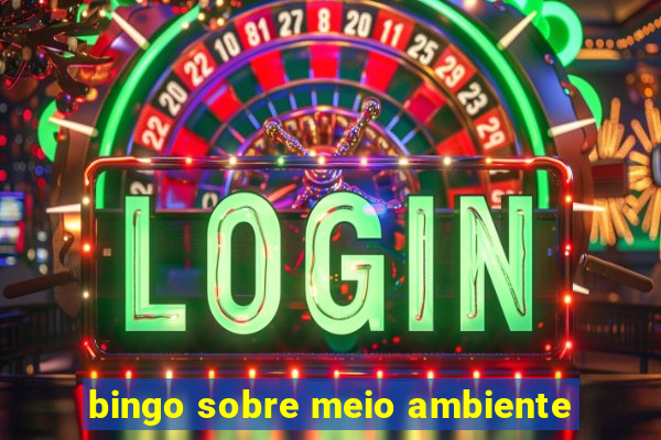 bingo sobre meio ambiente