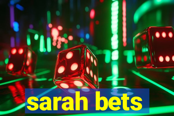 sarah bets