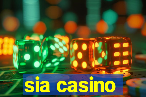 sia casino