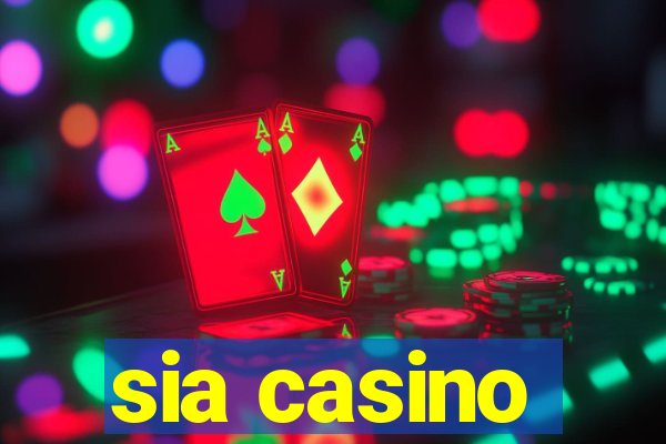 sia casino