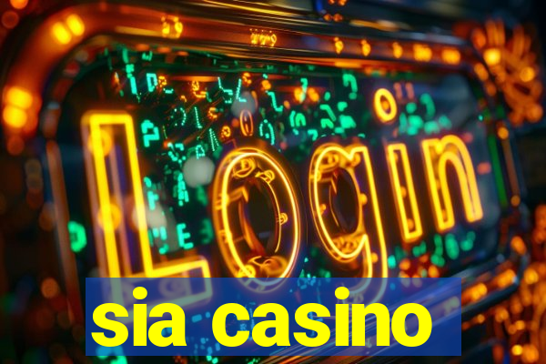 sia casino