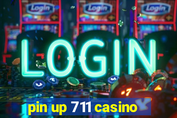 pin up 711 casino