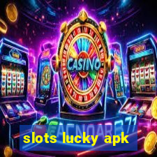 slots lucky apk