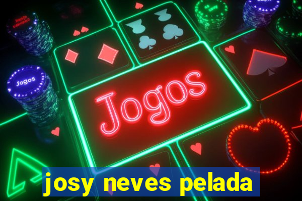 josy neves pelada