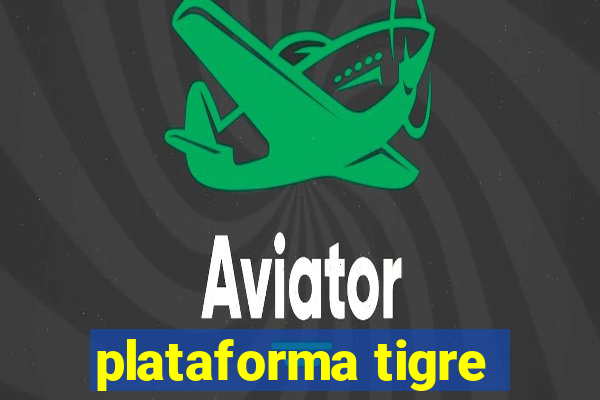 plataforma tigre