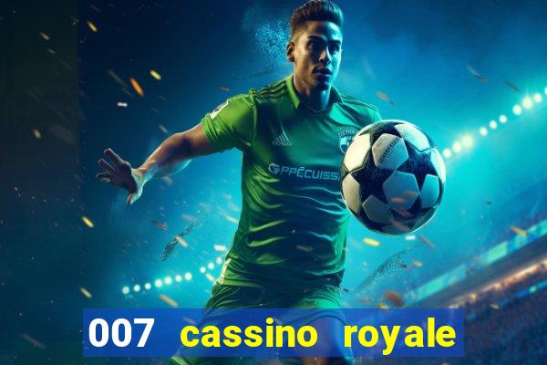 007 cassino royale dublado download