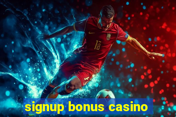 signup bonus casino