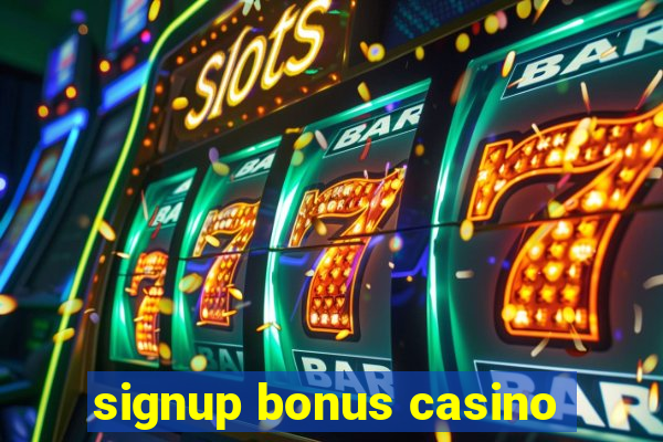 signup bonus casino