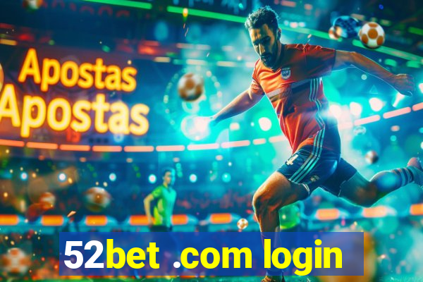 52bet .com login