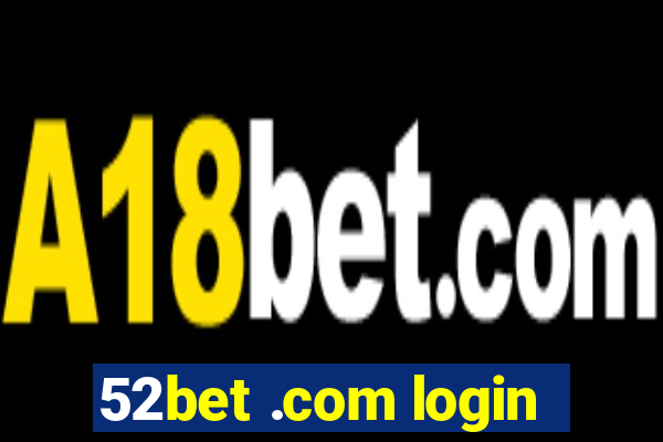 52bet .com login