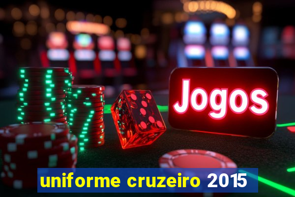 uniforme cruzeiro 2015