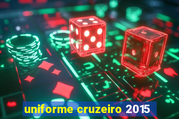 uniforme cruzeiro 2015