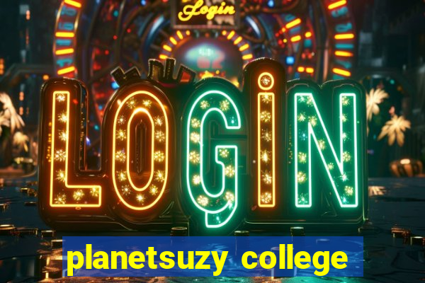 planetsuzy college