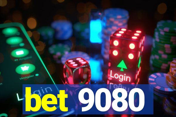 bet 9080