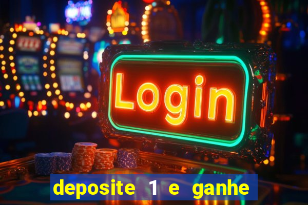 deposite 1 e ganhe 10 no fortune tiger