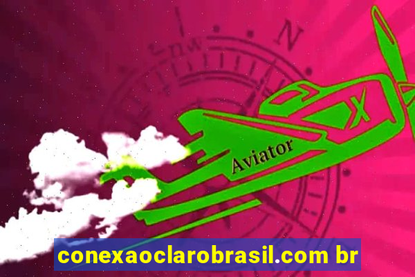 conexaoclarobrasil.com br