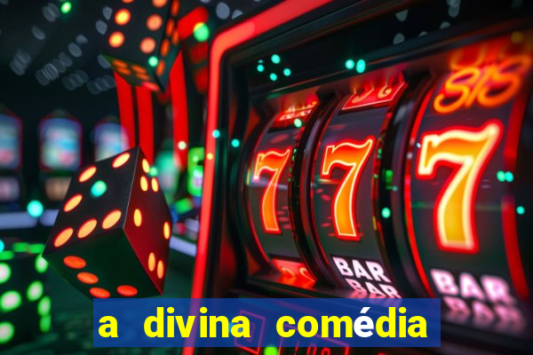 a divina comédia editora 34