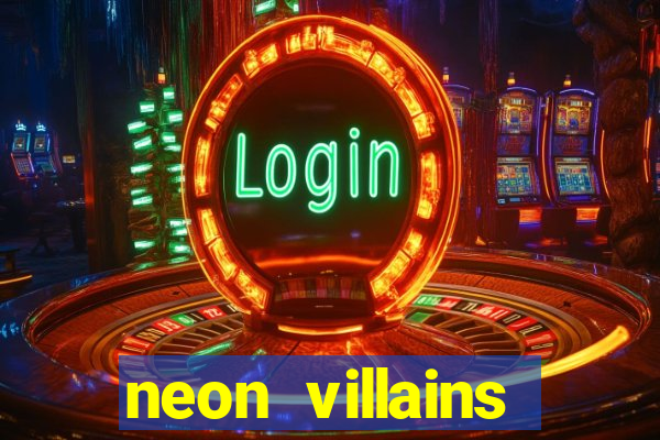 neon villains doublemax slot free play