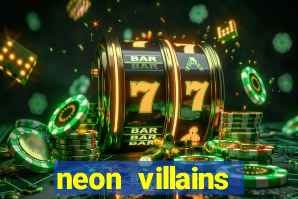 neon villains doublemax slot free play