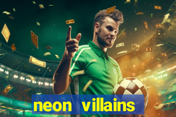 neon villains doublemax slot free play