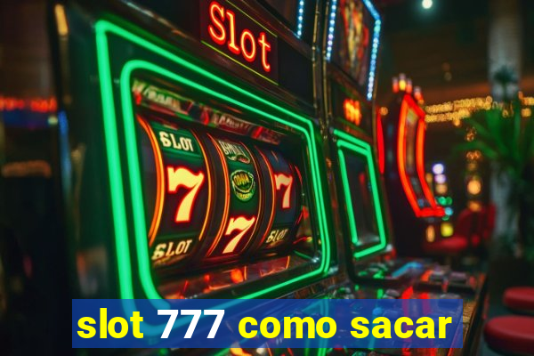 slot 777 como sacar