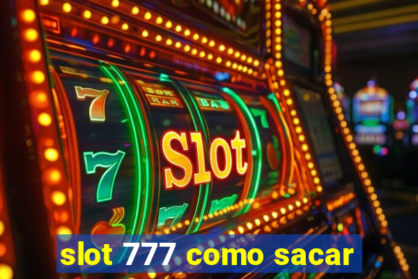 slot 777 como sacar