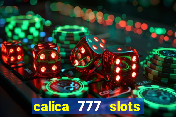 calica 777 slots como sacar