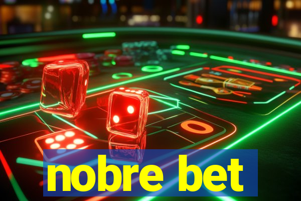 nobre bet