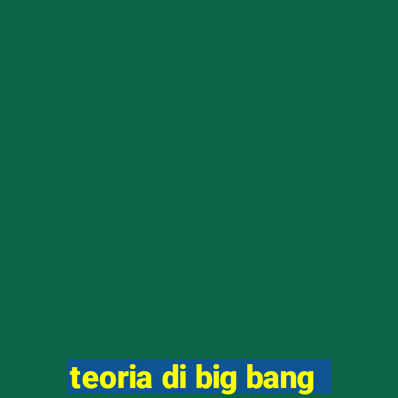 teoria di big bang