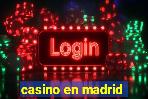 casino en madrid