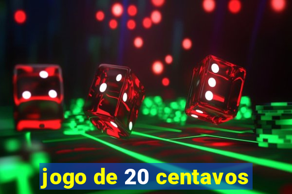 jogo de 20 centavos