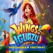 booi casino é confiável