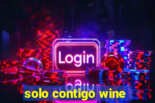 solo contigo wine