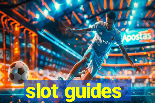 slot guides