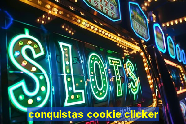 conquistas cookie clicker