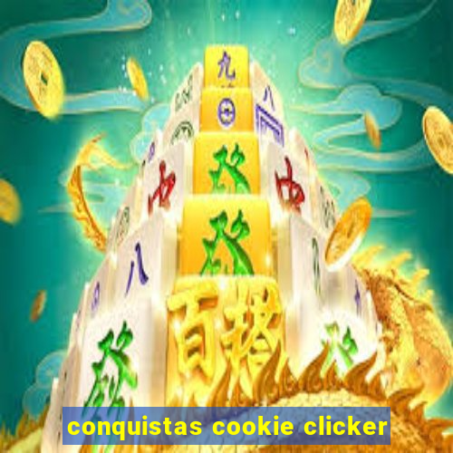 conquistas cookie clicker