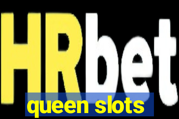 queen slots