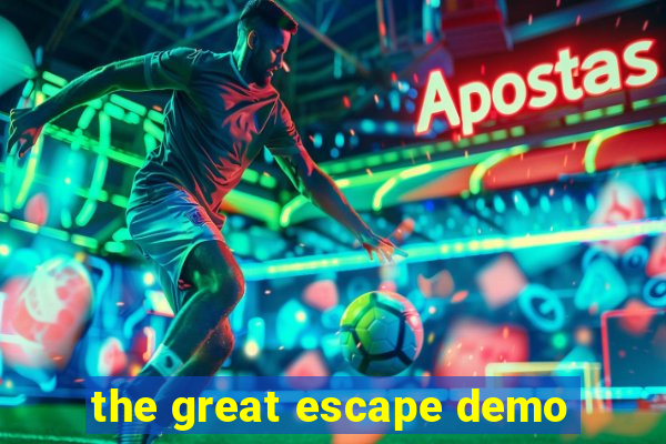 the great escape demo