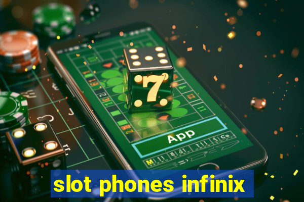 slot phones infinix