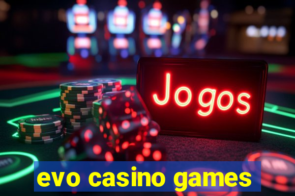 evo casino games