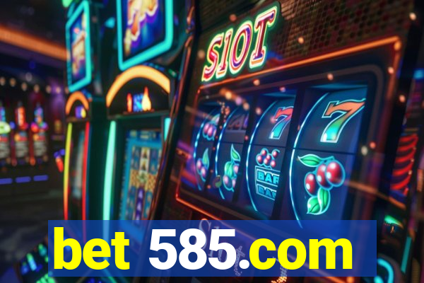 bet 585.com