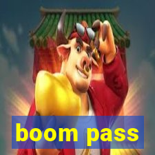 boom pass