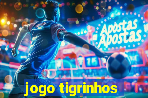 jogo tigrinhos