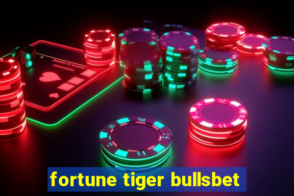 fortune tiger bullsbet