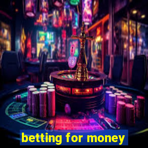 betting for money